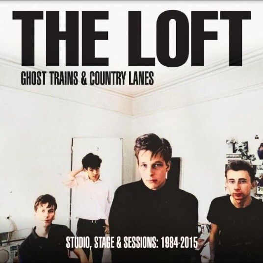 The Loft Ghost Trains And Country Lanes Studio, Stage And Sessions 19842005 LP/Vinyl