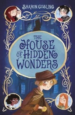 The House Of Hidden Wonders Av Sharon Gosling