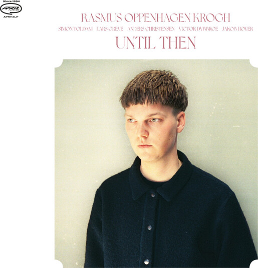 Rasmus Oppenhagen Krogh Until Then CD