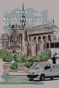 Isaksen Jan Kvinder bygger ikke katedraler