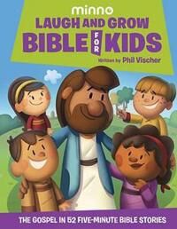 Vischer, Phil Laugh and Grow Bible for Kids Vischer, Phil Laugh and Grow Bible for Kids