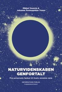 Tuxen Mikkel Vuorela og Johanne Pontoppidan Naturvidenskaben genfortalt Tuxen Mikkel Vuorela og Johanne Pontoppidan Naturvidenskaben genfortalt
