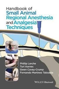 Handbook Of Small Animal Regional Anesthesia And Analgesia Techniques Av Phillip Lerche, Turi Aarnes, Gwen Covey-Crump, Fernando Martinez Taboada
