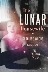 The Lunar Housewife Av Caroline Woods