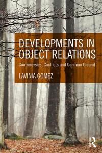 Developments In Object Relations Av Lavinia (In Private Practice London Uk) Gomez