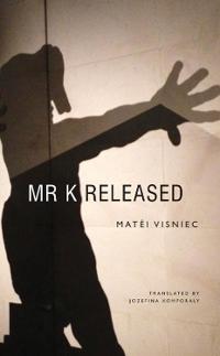 Visniec Matei Mr. K Released