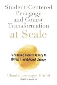 Student-Centered Pedagogy And Course Transformation At Scale Av Chantal Levesque-Bristol