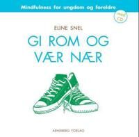 Gi Rom Og Vær Nær Av Eline Snel