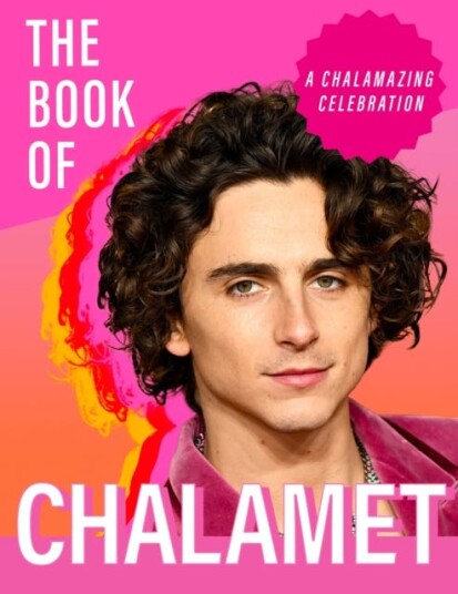 The Book of Chalamet A Chalamazing (Unofficial) Celebration of Timothee The Book of Chalamet A Chalamazing (Unofficial) Celebration of Timothee