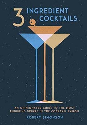 3-Ingredient Cocktails Av Robert Simonson