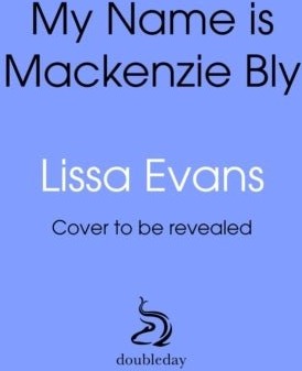 My Name is Mackenzie Bly My Name is Mackenzie Bly