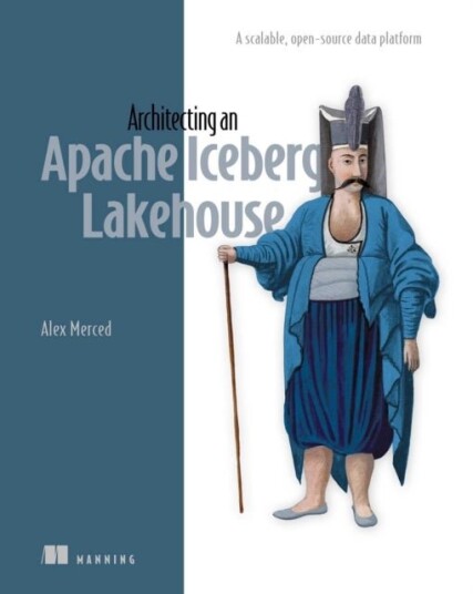 Architecting an Apache Iceberg Lakehouse Architecting an Apache Iceberg Lakehouse
