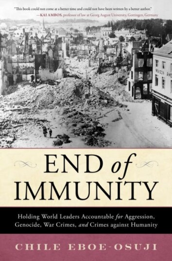 End of Immunity Holding World Leaders Accountable for Aggression, Genocide, War Crimes, and Crimes against Humanity End of Immunity Holding World Leaders Accountable for Aggression, Genocide, War Crimes, and Crimes against Humanity
