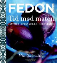 Tid med maten; nyt mer oppnå mer ro hold vekten Innbundet Veldig pen bok / som ny