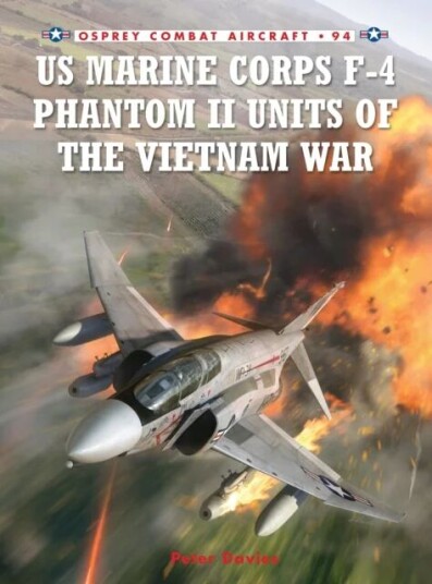 Us Marine Corps F-4 Phantom Ii Units Of The Vietnam War Av Peter E. Davies
