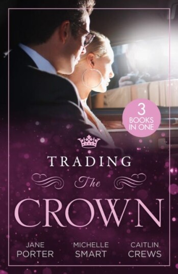 Trading The Crown Not Fit for a King (A Royal Scandal) / Helios Crowns His Mistress / the Billionaire's Secret Princess