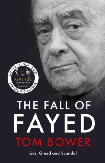 Fall of Fayed Lies Greed and Scandal The bestselling controversial biography