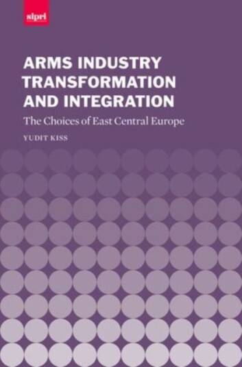 Arms Industry Transformation and Integration The Choices of East Central Europe