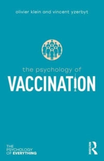 The Psychology of Vaccination The Psychology of Vaccination