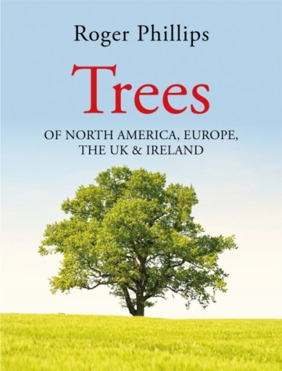Trees Of North America, Europe, the UK & Ireland Trees Of North America, Europe, the UK & Ireland