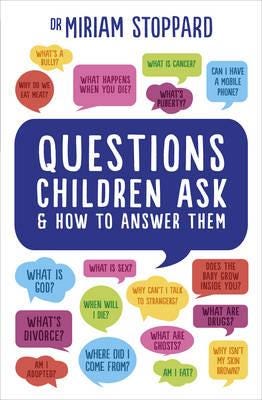 Questions Children Ask And How To Answer Them Av Miriam Stoppard