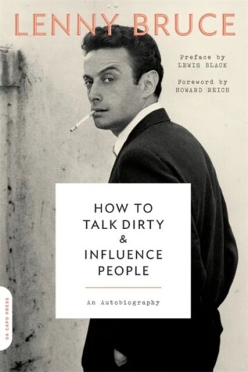 How To Talk Dirty And Influence People Av Lewis Black, Lenny Bruce, Howard Reich How To Talk Dirty And Influence People Av Lewis Black, Lenny Bruce, Howard Reich