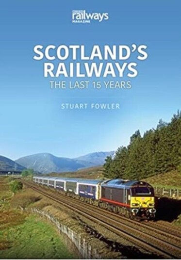 Scottish Railways: The Last 15 Years Av Stuart Fowler Scottish Railways: The Last 15 Years Av Stuart Fowler