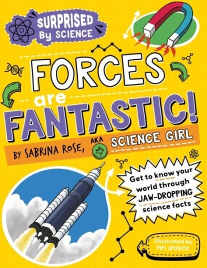 Surprised by Science: Forces are Fantastic! Surprised by Science: Forces are Fantastic!