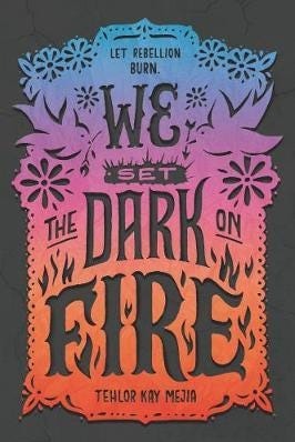 We Set The Dark On Fire Av Tehlor Kay Mejia