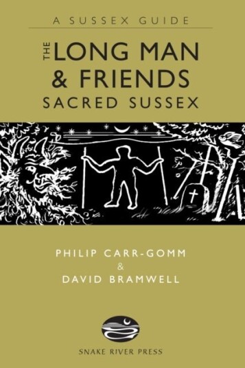 The Long Man and Friends: Sacred Sussex The Long Man and Friends: Sacred Sussex