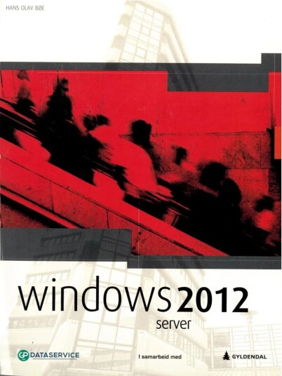 Windows Server 2012 Av Hans Olav Bøe
