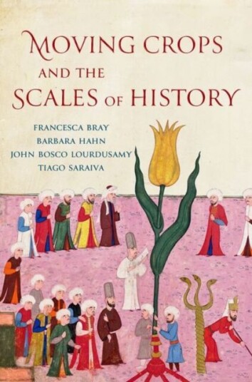 Moving Crops and the Scales of History av Francesca Bray, Barbara Hahn, John Bosco Lourdusamy, Tiago Saraiva
