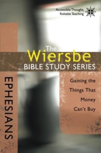Ephesians Gaining the Things That Money Can't Buy Ephesians Gaining the Things That Money Can't Buy