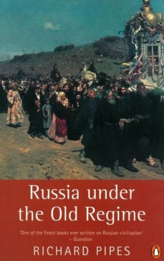 Russia Under The Old Regime Av Richard Pipes