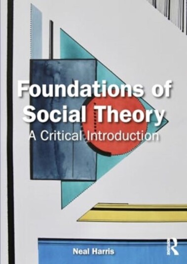 Foundations of Social Theory A Critical Introduction