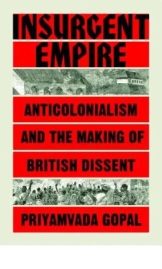 Insurgent Empire Av Priyamvada Gopal Insurgent Empire Av Priyamvada Gopal