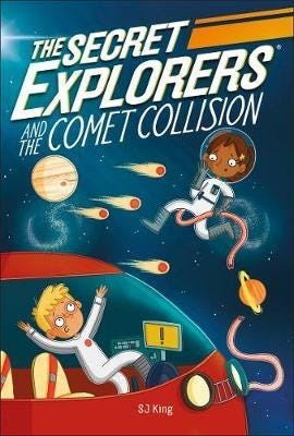 The Secret Explorers And The Comet Collision Av Sj King The Secret Explorers And The Comet Collision Av Sj King