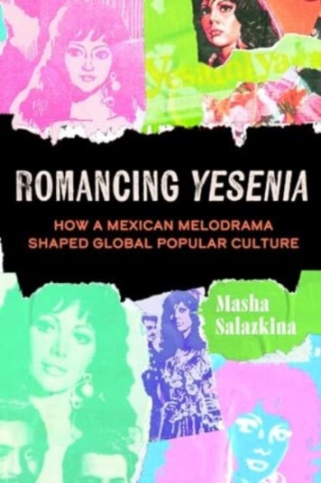 Romancing Yesenia  How a Mexican Melodrama Shaped Global Popular Culture