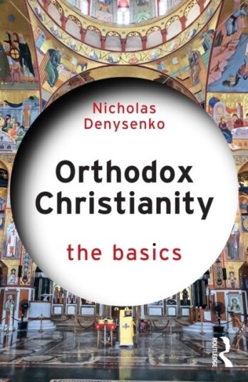 Orthodox Christianity: The Basics Orthodox Christianity: The Basics