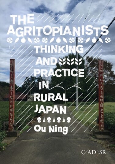 The Agritopianists Thinking and Practice in Rural Japan The Agritopianists Thinking and Practice in Rural Japan