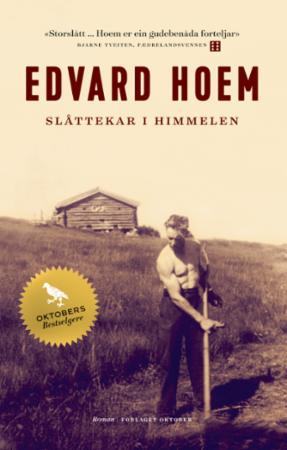 Slåttekar i himmelen av Edvard Hoem - Roman fra Forlaget Oktober Slåttekar i himmelen av Edvard Hoem - Roman fra Forlaget Oktober