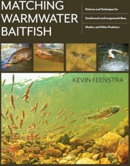 Matching Warmwater Baitfish Patterns and Techniques for Smallmouth and Largemouth Bass, Musky, and Other Predators