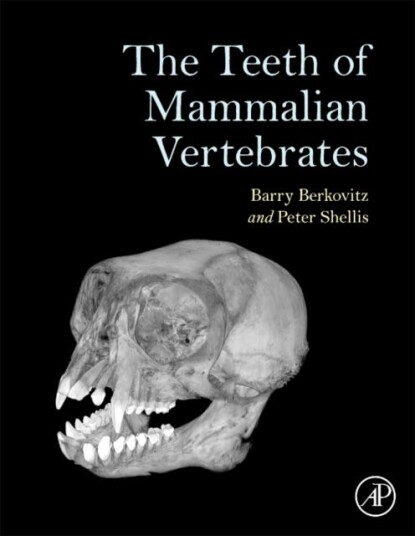 The Teeth Of Mammalian Vertebrates Av Barry Bds Msc Phd Fds (Eng) (Emeritus Reader In Dental Anatomy King'S College London Uk Visiting Professor