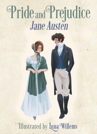Pride and Prejudice Illustrated by Luna Willems Pride and Prejudice Illustrated by Luna Willems