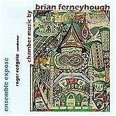 MediaTronixs Brian Ferneyhough : Chamber Music By Brian Ferneyhough CD (2009) Pre-Owned