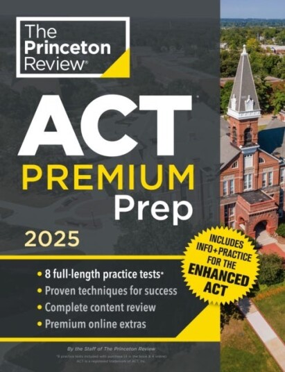 Princeton Review ACT Premium Prep, 2025  8 Practice Tests + Content Review + Strategies