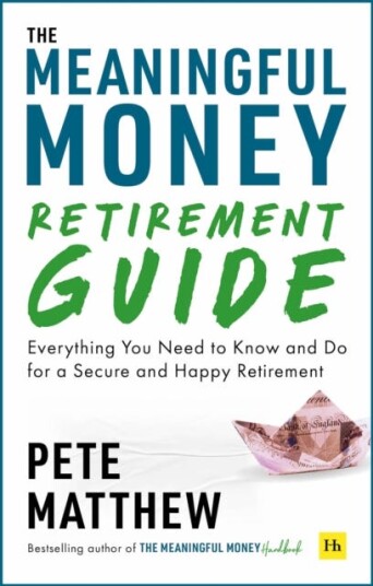 The Meaningful Money Retirement Guide Everything You Need to Know and Do for A Secure and Happy Retirement The Meaningful Money Retirement Guide Everything You Need to Know and Do for A Secure and Happy Retirement