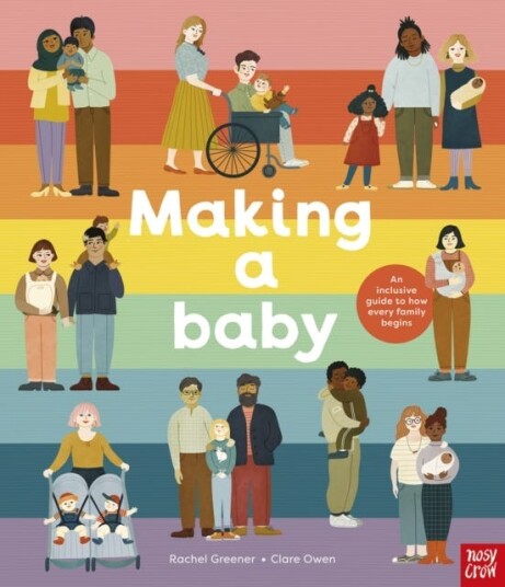 Making A Baby: An Inclusive Guide To How Every Family Begins Av Rachel Greener Making A Baby: An Inclusive Guide To How Every Family Begins Av Rachel Greener