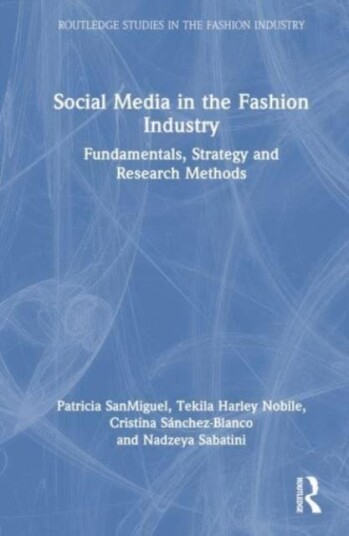Social Media in the Fashion Industry Fundamentals, Strategy and Research Methods