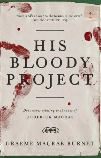 His Bloody Project Av Graeme Macrae Burnet